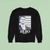 Hero Charlie Kirk Sweatshirt