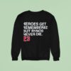 Heroes Get Remembered But Rynos Never Die Ryne Sandberg Chicago Cubs Sweatshirt