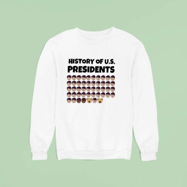 History Of Us Presidents Sweatshirt