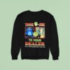 Homeward Bound Take Me To Your Dealer Sweatshirt