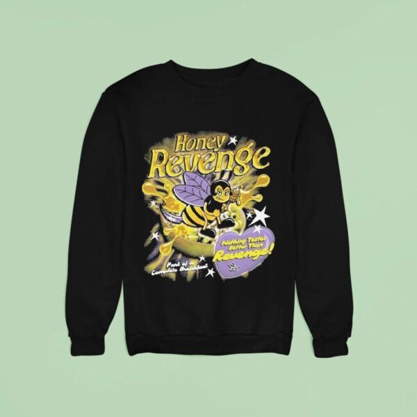 Honey Revenge Nothing Tastes Better Than Revenge Port Of A Complete Breakfas Sweatshirt