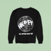 Hong Kong Fuck You All Hippies Must Die Globe Sweatshirt