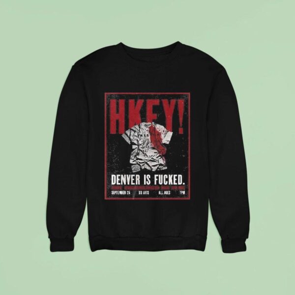 Hong Kong Fuck You Denver Is Fucked Charlie Kirk Freedom Sweatshirt