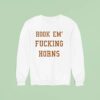 Hook Em Fcking Horns Texas Longhorns Sweatshirt