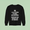 I As A Citizen Of India Am Sovereign Politicians And S Are My Servants Sweatshirt