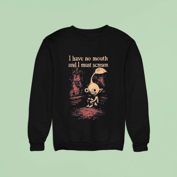 I Have No Mouth And I Must Scream Sweatshirt