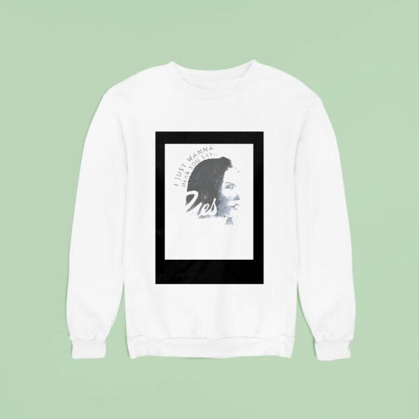 I Just Wanna Hear You Say Yes Baby Sweatshirt