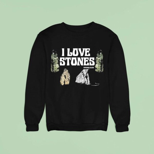 I Love Stones Stone Club Sweatshirt