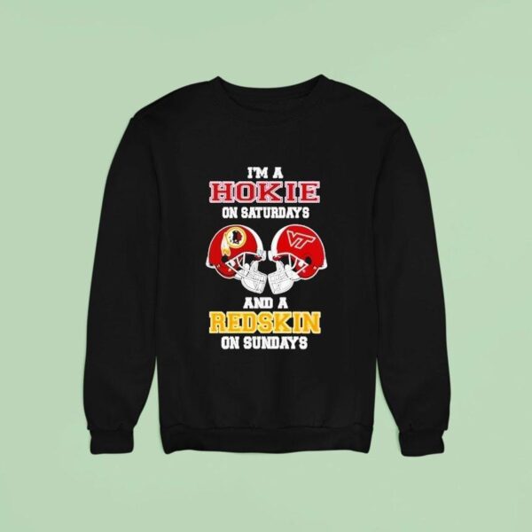I M A Virginia Tech Hokies On Saturdays And A Washington Redskins On Sundays Helmet Sweatshirt