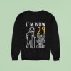 I M Now Please Speak Loudly And Clearly Sweatshirt