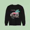 I Survived And All I Got Was This Lousy Sweatshirt