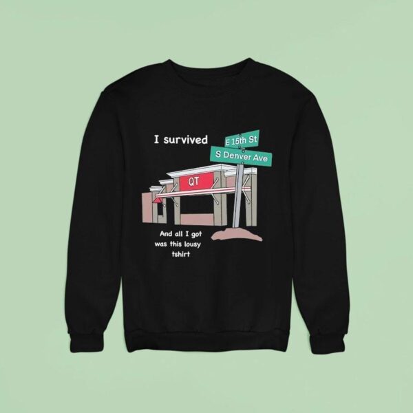 I Survived And All I Got Was This Lousy Sweatshirt