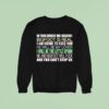 In This House We Believe Bigfoot Is Real I Am Going To Kiss Him He Will Be My Lover Sweatshirt