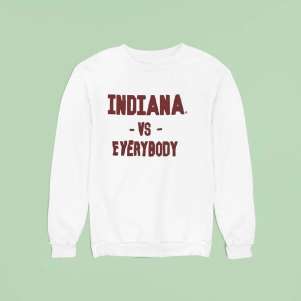 Indiana Vs Everybody Sweatshirt