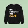J J Mccarthy On Sundays We Skol Sweatshirt
