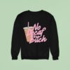 Jeffree Star Cosmetics No Decaf Bitch Sweatshirt
