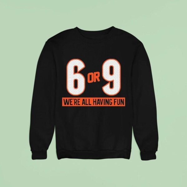 Joe Burrow Or We Are All Having Fun Cincinnati Bengals Sweatshirt