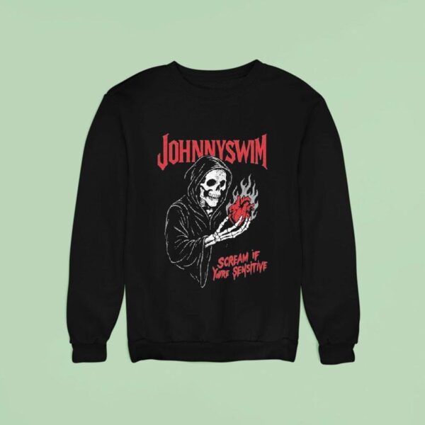Johnnyswim Scream If You Re Sensitive Grim Reaper Hear Sweatshirt