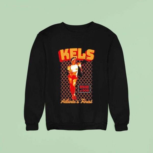 Kels Beware Of Dog Atlanta S Finest Gone Sweatshirt