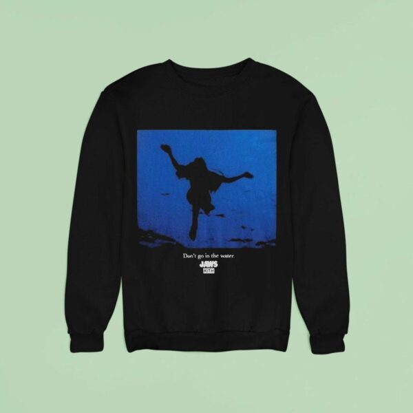 Kith For Jaws Don T Go In The Water Quote Sweatshirt