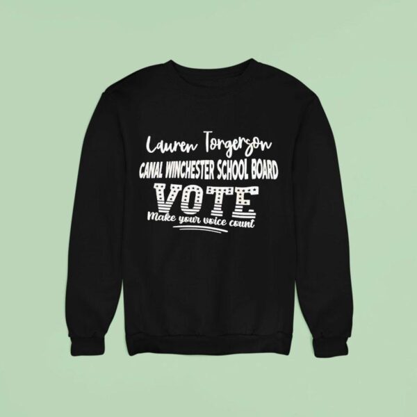 Lauren Torgerson Canal Winchester School Board Vote Make Your Voice Coun Sweatshirt