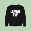 Lemme Eyp Sweatshirt