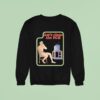 Let S Clean The Vcr Watching Tv Sweatshirt