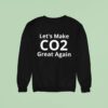 Let S Make Co Great Again Sweatshirt