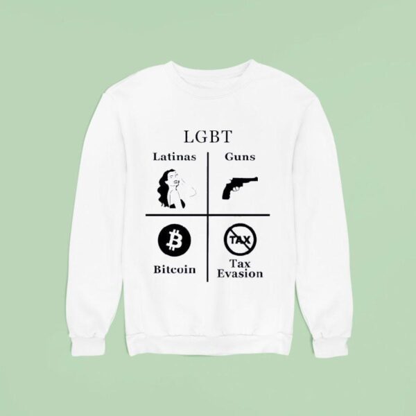 Lgbt Latinas Guns Bitcoins Tax Evasion Sweatshirt