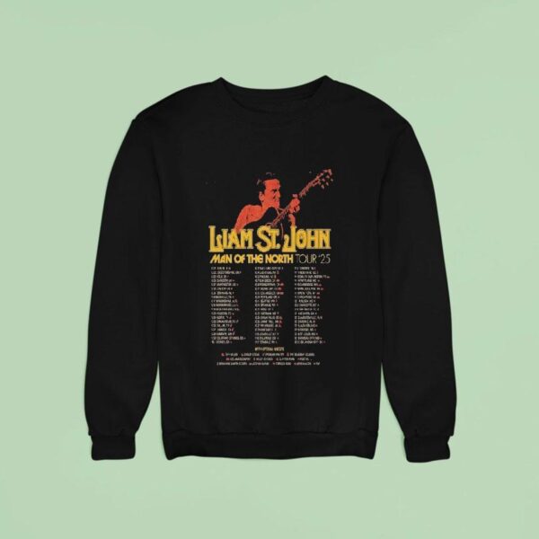 Liam St John Man Of The North Tour Dates Sweatshirt