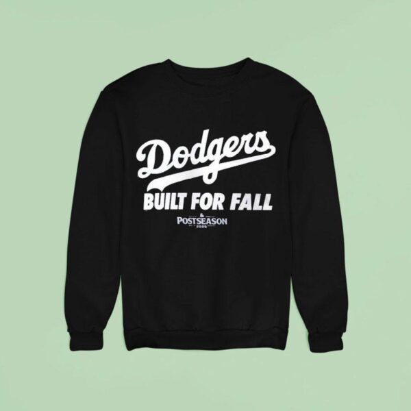 Los Angeles Dodgers Built For Fall Mlb Postseason Sweatshirt