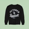 Los Angeles Dodgers October Baseball Mlb Postseason Sweatshirt