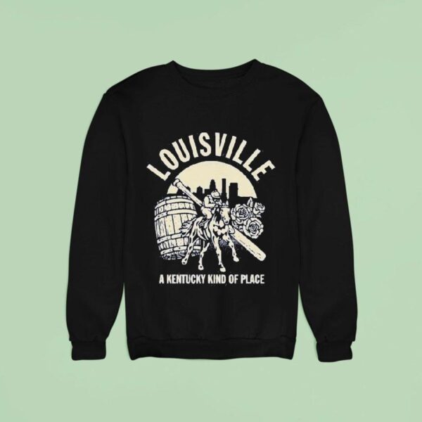 Louisville A Kentucky Kind Of Place Sweatshirt