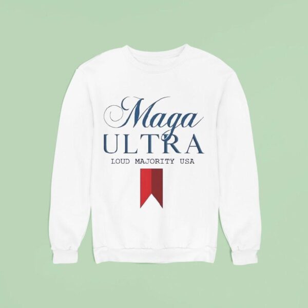 Maga Ultra Loud Majority Usa Sweatshirt