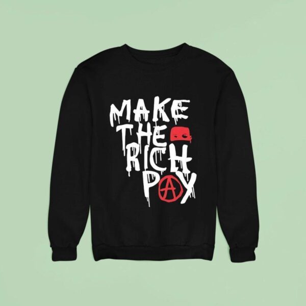 Make The Rich Pay Sweatshirt