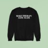 Make Therapy Sane Again Sweatshirt
