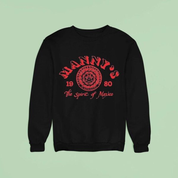 Manny S The Spirit Of Mexico Sweatshirt