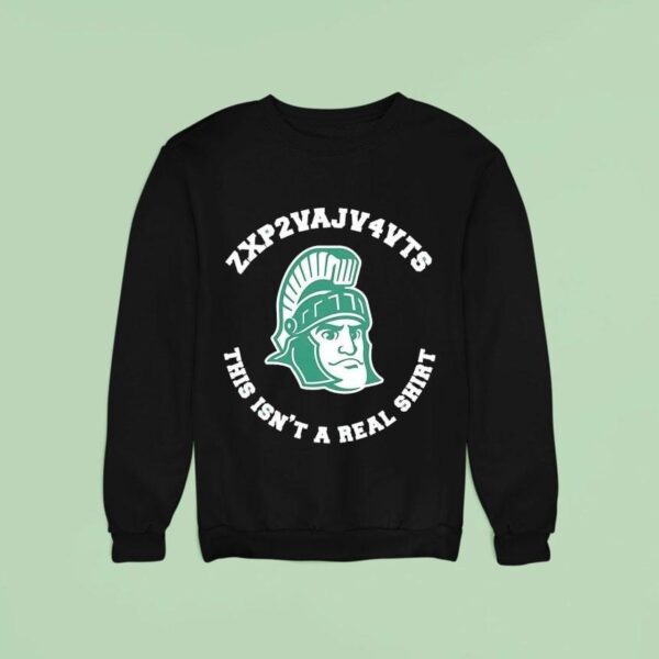 Michigan State Spartans This Isn T A Real Sweatshirt