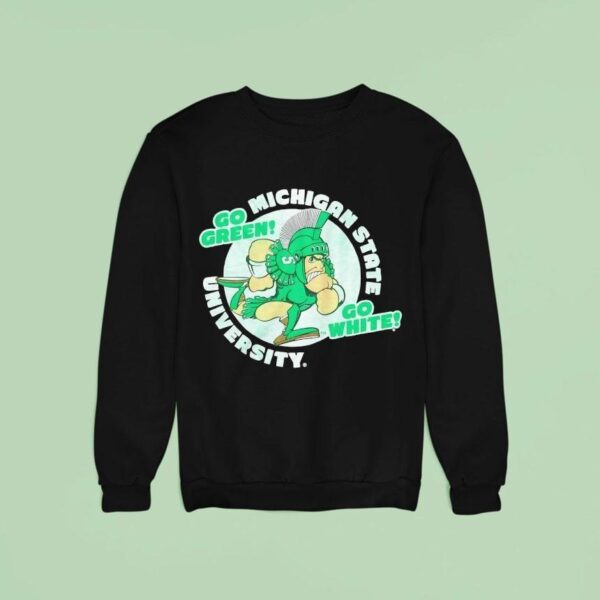 Michigan State Spartans University Go Green Go White Sweatshirt