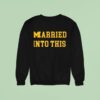 Michigan Wolverines Married Into This Sweatshirt