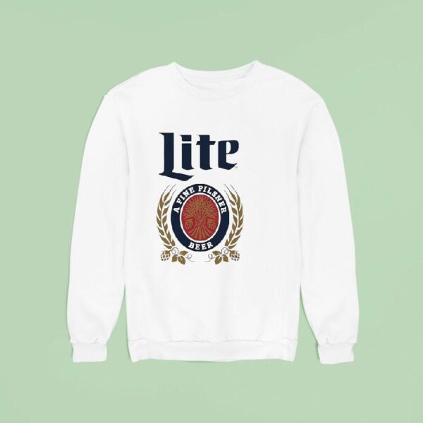 Miller Lite A Fine Pilsner Beer Sweatshirt