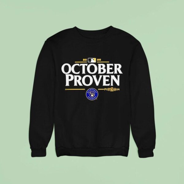 Mlb Playoffs October Proven Milwaukee Brewers Baseball Sweatshirt