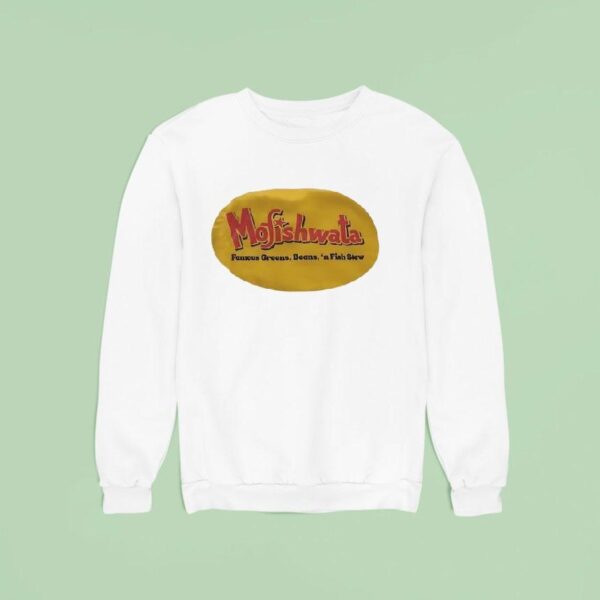 Mofishwata Famous Greens Beans N Fish Stew Sweatshirt