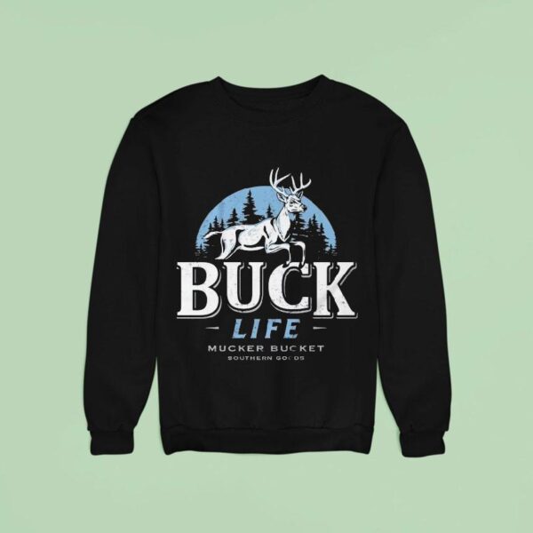 Mucker Bucket Buck Life Southern Goods Sweatshirt