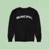 Municipal Sweatshirt