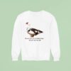 Muscovy Duck Are Like Potato Chips You Can T Have Just One Sweatshirt