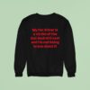My Fav Driver Is A Victim Of The Nd Andretti Seat And I M Not Being Brave About I Sweatshirt