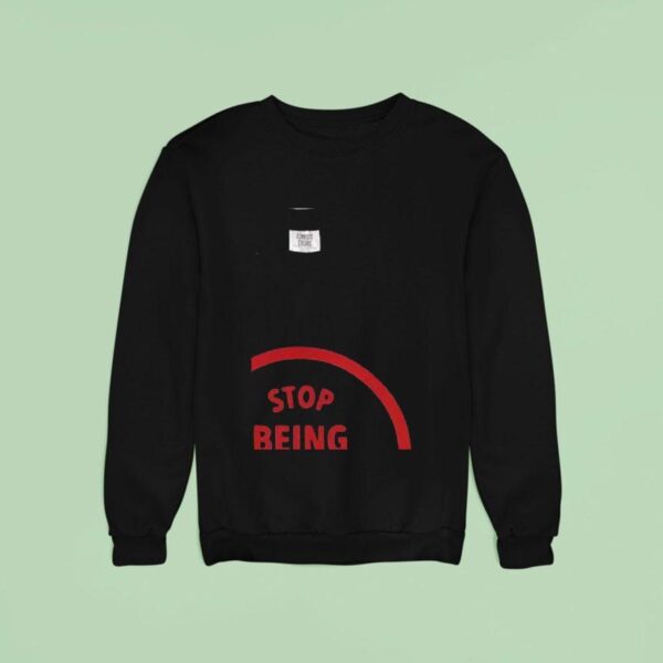 Nalyssa Smith Stop Being Racis Sweatshirt
