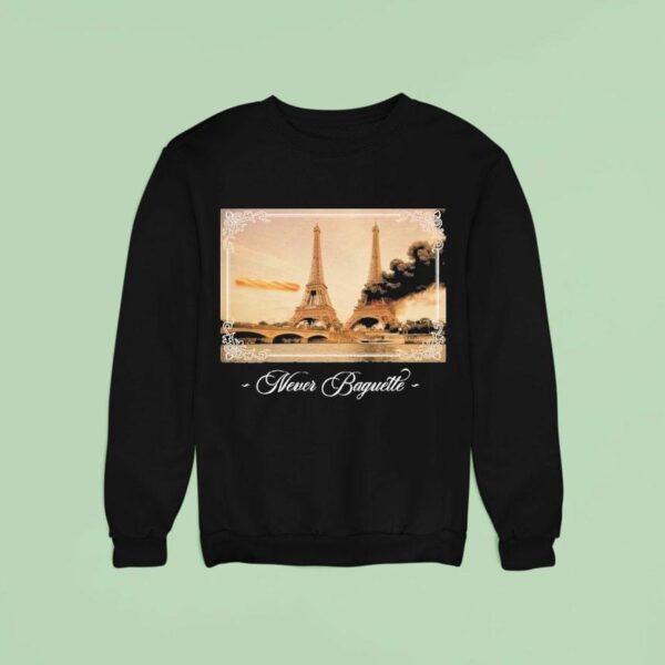 Never Baguette Paris Sweatshirt