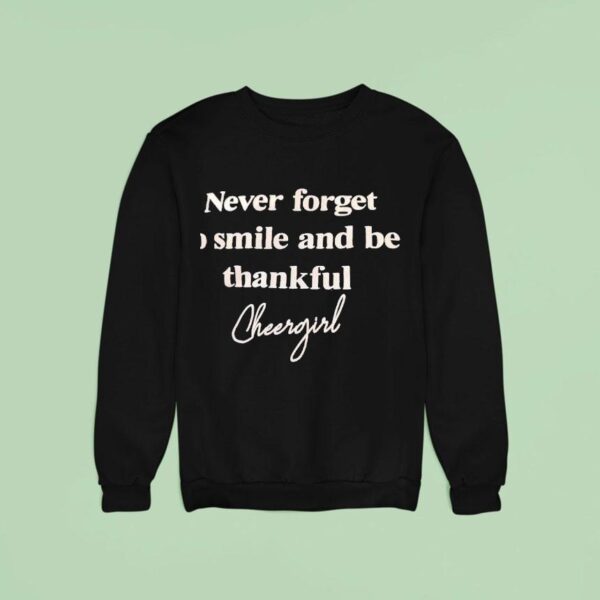 Never Forget To Smile And Be Thankful Cheergirl Sweatshirt